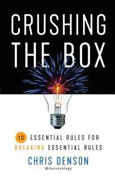Paperback Crushing the Box: 10 Essential Rules for Breaking Essential Rules Book
