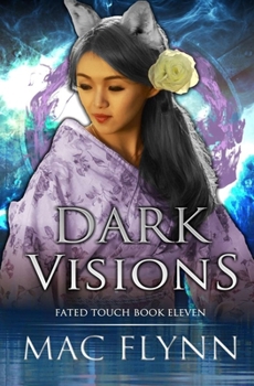 Paperback Dark Visions (Fated Touch Book 11) Book