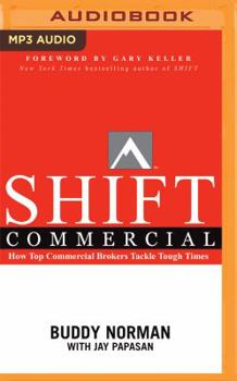 MP3 CD Shift Commercial: How Top Commercial Brokers Tackle Tough Times Book