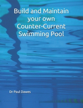 Paperback Build and Maintain your own Counter-Current Swimming Pool Book