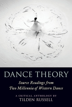 Paperback Dance Theory: Source Readings from Two Millennia of Western Dance Book