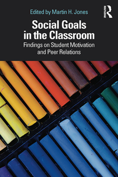 Paperback Social Goals in the Classroom: Findings on Student Motivation and Peer Relations Book