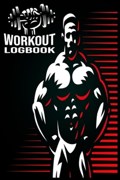 Workout Logbook: workout log book & fitness journal | Workout Log Books for Men & Women