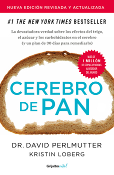 Cerebro de pan (Edición revisada) / Wheat Belly (Revised Edition) (Spanish Edition)