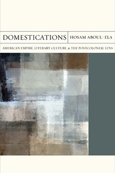 Domestications: American Empire, Literary Culture, and the Postcolonial Lens - Book  of the FlashPoints