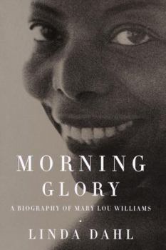 Hardcover Morning Glory: A Biography of Mary Lou Williams Book
