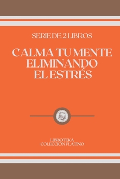 Paperback Calma Tu Mente Eliminando El Estr?s: serie de 2 libros [Spanish] Book
