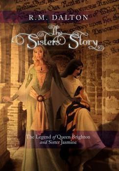 Hardcover The Sisters' Story: The Legend of Queen Brighton and Sister Jasmine Book