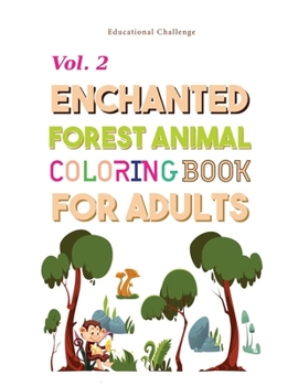 Paperback Enchanted Forest Animals Coloring Book for Adults: Book for Animal Lovers for Stress Relief & Relaxation - Volume 2 Book