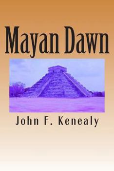 Mayan Dawn - Book #2 of the Sean O'Neill
