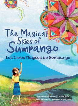 Hardcover The Magical Skies of Sumpango/Los Cielos Magicos de Sumpango Book