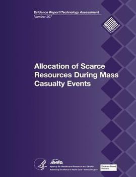 Paperback Allocation of Scarce Resources During Mass Casualty Events: Evidence Report/Technology Assessment Number 207 Book