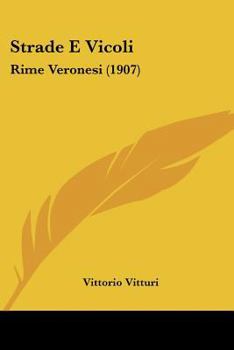 Paperback Strade E Vicoli: Rime Veronesi (1907) Book