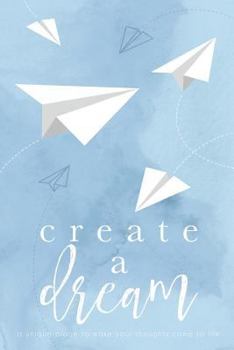 Create a Dream (Paper Airplanes) : A Unique Place to Make Your Thoughts Come to Life