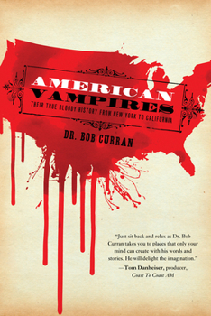 Paperback American Vampires: Their True Bloody History from New York to California Book
