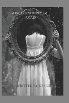 Paperback Wishing She Was Me...Again Book
