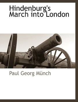Paperback Hindenburg's March Into London Book
