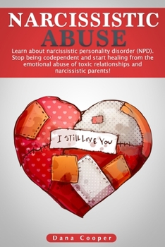 Paperback Narcissistic Abuse: Learn about Narcissistic Personality Disorder (NPD). Stop being codependent and start healing from the emotional abuse Book