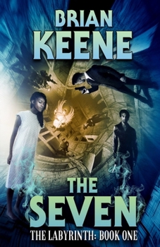 The Seven: The Labyrinth, Book 1 - Book #1 of the Labyrinth