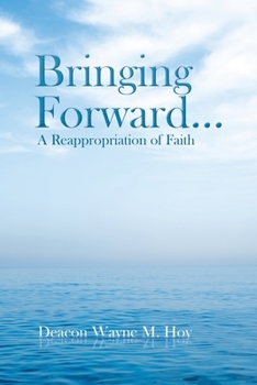 Paperback Bringing Forward...: A Reappropriation of Faith Book