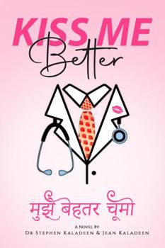 Kiss Me Better: A Novel