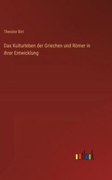 Das Kulturleben der Griechen und Römer in ihrer Entwicklung