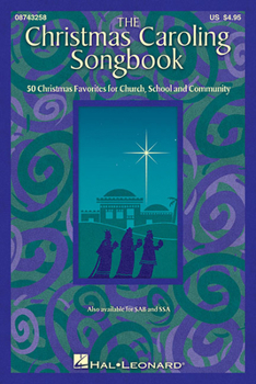 Paperback The Christmas Caroling Songbook: From Sa to Satb Choral Christmas Music Collection - A Christmas Carol Book with 50 Favorite Songs Book