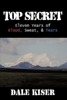 Hardcover Top Secret: Eleven Years of Blood, Sweat, and Tears Book
