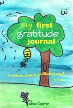 Paperback My First Gratitude Journal: A Write-In, Draw-In Gratitude Journal for Kids Book