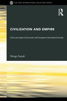 Paperback Civilization and Empire: China and Japan's Encounter with European International Society Book