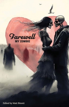 Paperback Farewell My Zombie: Short Stories About the Undead Book