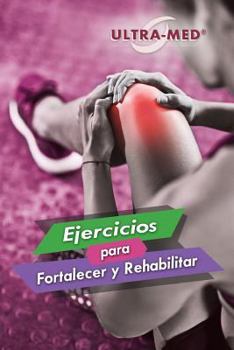 Paperback Ejercicios para Fortalecer y Rehabilitar [Spanish] Book