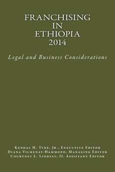 Paperback Franchising in Ethiopia 2014: Legal and Business Considerations Book