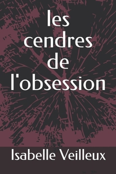 Paperback les cendres de l'obsession [French] Book
