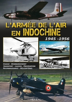 Hardcover L'Armée de l'Air En Indochine 1945-1956 [French] Book