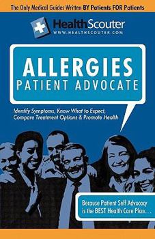 Paperback Healthscouter Allergies: Allergy Symptoms Including Food Allergies: Allergy Patient Advocate Guide (Healthscouter Allergies) Book
