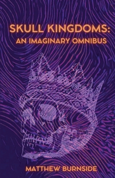 Paperback Skull Kingdoms: An Imaginary Omnibus Book