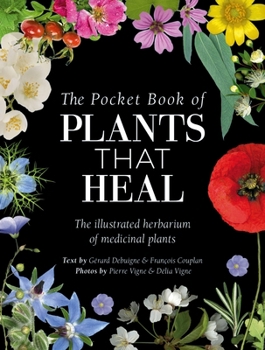 Hardcover The Pocket Book of Plants That Heal: The Illustrated Herbarium of Medicinal Plants Book