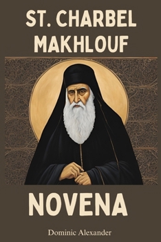 ST. CHARBEL MAKHLOUF NOVENA (Catholic Saints Novena Prayer Books)