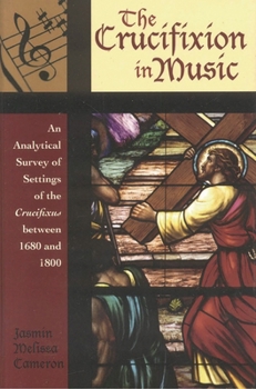 The Crucifixion in Music: An Analytical Survey of Settings of the Crucifixus between 1680 and 1800 (Contextual Bach Studies)