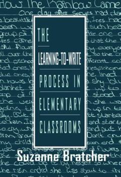 Hardcover The Learning-To-Write Process in Elementary Classrooms Book