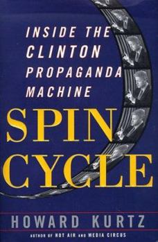 Hardcover Spin Cycle: Inside the Clinton Propaganda Machine Book