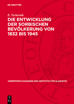 Hardcover Die Entwicklung Der Sorbischen Bevölkerung Von 1832 Bis 1945: Eine Demographische Untersuchung [German] Book