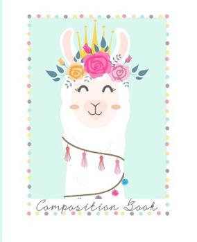 Composition Book: Wide Ruled Line Paper Composition Notebook for College, School, Journaling, or  Personal Use. A Back to School Must Have. Cute LLama Cover.