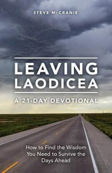 Paperback Leaving Laodicea: How to Find the Wisdom You Need to Survive the Days Ahead Book