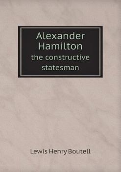 Paperback Alexander Hamilton the constructive statesman Book