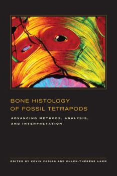 Hardcover Bone Histology of Fossil Tetrapods: Advancing Methods, Analysis, and Interpretation Book