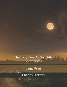 The Lazy Tour Of Two Idle Apprentices: Large Print