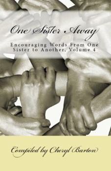 Paperback One Sister Away: Encouraging Words From One Sister to Another, Volume 4 Book