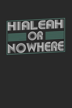 Paperback Hialeah or nowhere: 6x9 - notebook - dot grid - city of birth Book